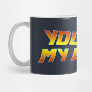 You are my Density Mug